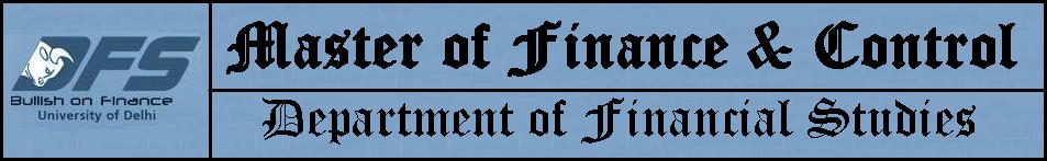 Department of Financial Studies ( DFS ) >>> MASTER OF FINANCE & CONTROL ( MFC )