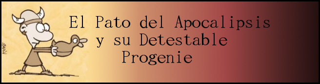 El Pato del Apocalipsis y su Detestable Progenie