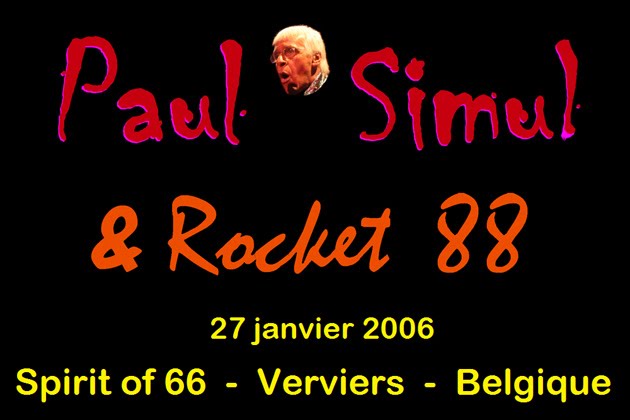 Paul Simul & Rocket 88 (27/01/06) au "Spirit of 66", Verviers, Belgique.