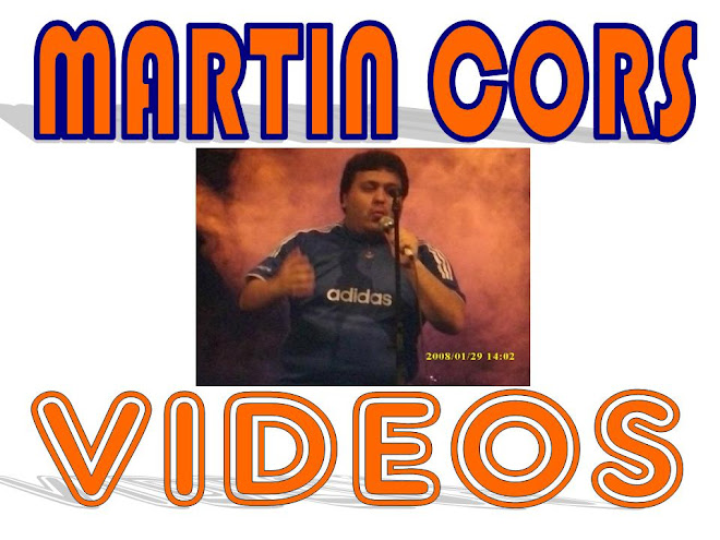 VIDEOS DE MARTIN CORS