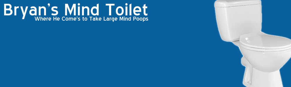Bryan's Mind Toilet