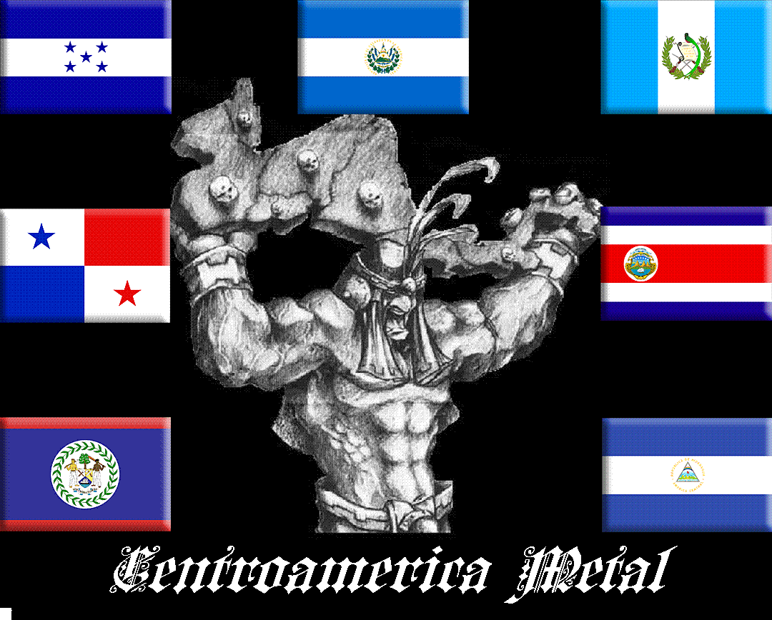 CentroAmerica Metal.... Metal CentroAmericano