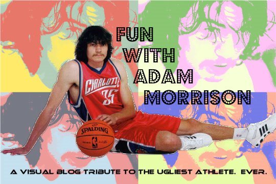 Fun With Adam Morrison
