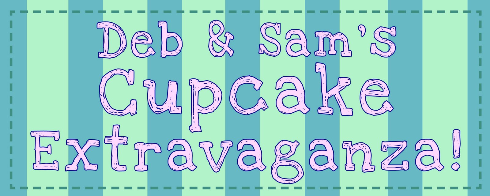 Deb and Sam's Cupcake Extravaganza!