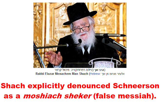 Shach explicitly denounced Schneerson as a false messiah