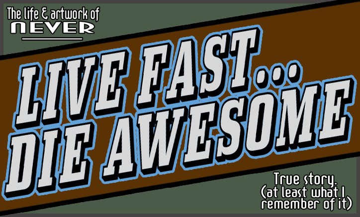 LIVE FAST DIE AWESOME