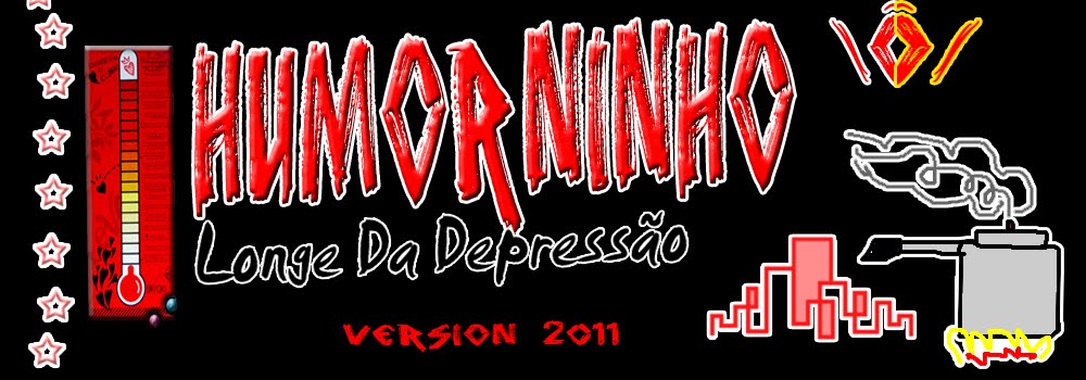 Humorninho  - longe da depressão -