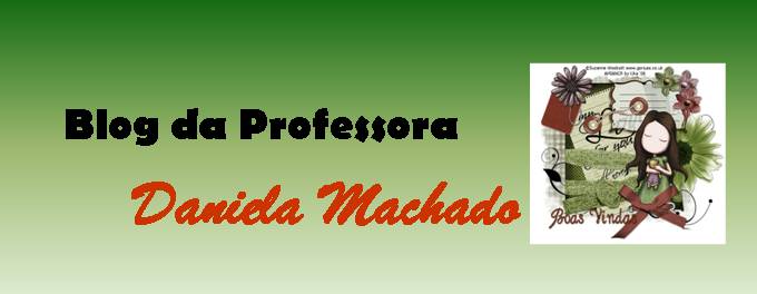 Blog da Professora DANIELA MACHADO