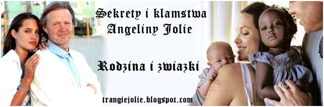 Rodzina i Związki Angeliny Jolie