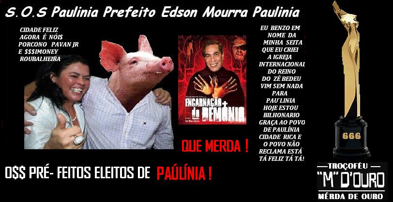 S.O.S Paulinia Prefeito Ed$on Mourra Paulinia