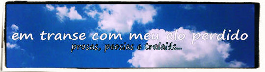 EM TRANSE COM MEU ELO PERDIDO