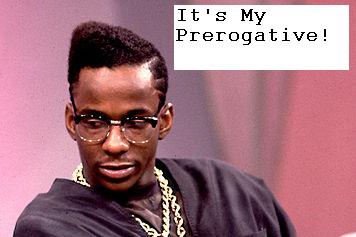 It's My Preogative.