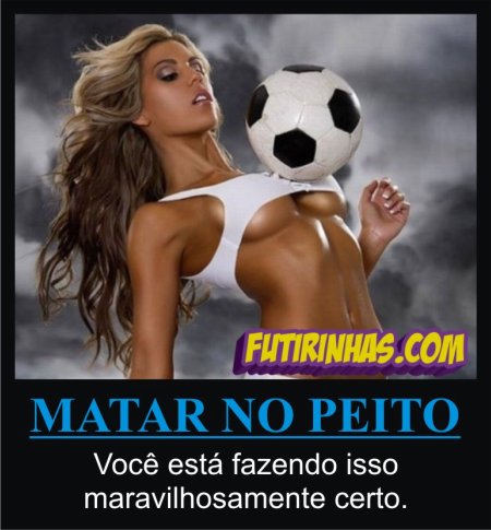 motivacional-matar-no-peito-humor-gostosa-futebol.jpg