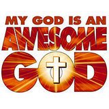 Ours is an Awesome God!