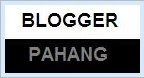 BLOGGER PAHANG