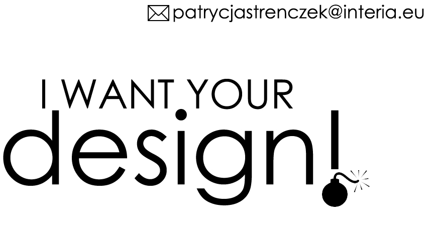 I WANT YOUR DESIGN