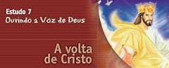 ESTUDO 07 - Ouvindo a Voz de Deus – A volta de Cristo