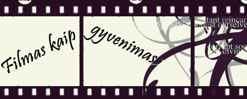 Filmas kaip gyvenimas