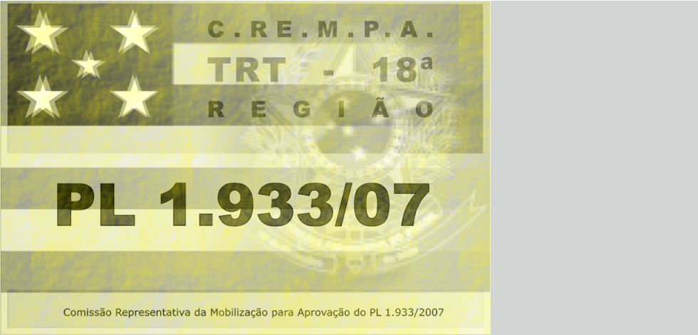 TRT 18ª Região - PL 1.933/2007 - Aprovação Já!