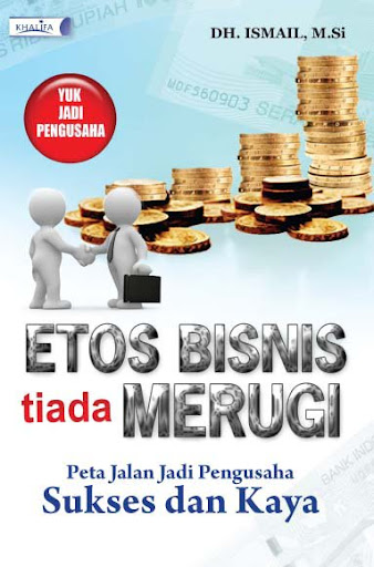 ETOS BISNIS TIADA MERUGI