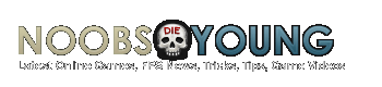 Noobs Die Young
