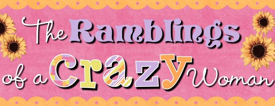 Ramblings of a Crazy Woman