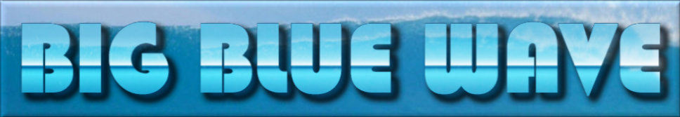 BIG BLUE WAVE