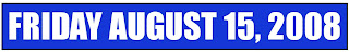 Friday August 15, 2008