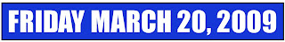 Friday March 20, 2009