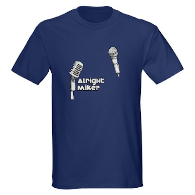 alright mike? microphone joke t shirt alright mike? microphone joke t shirt