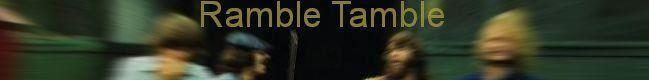 RAMBLE TAMBLE