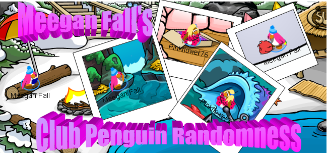 Meegan Fall's Club Penguin Randomness