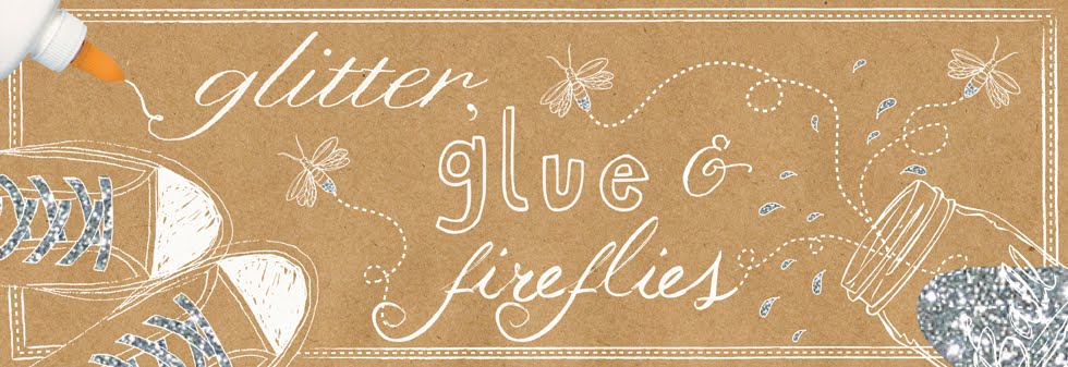 glitter, glue and fireflies