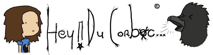 HeY! Du CorBaC ...