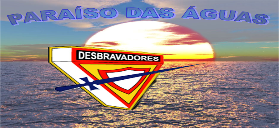 CLUBE DE DESBRAVADORES PARAÍSO DAS ÁGUAS