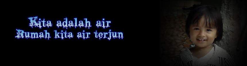 Berbagi Puisi | Kita adalah Air, Rumah kita Air terjun