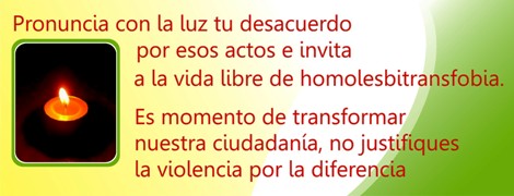 Campaña apaga la HOMOLESBITRANSFOBIA, enciende la vida