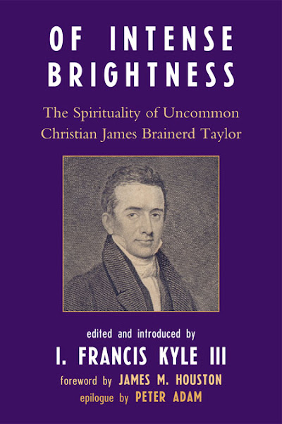 Of Intense Brightness: The Spirituality of Uncommon Christian James Brainerd Taylor (2008)