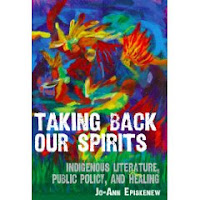 Taking Back  Our Spirits by Jo-Ann Episkenew