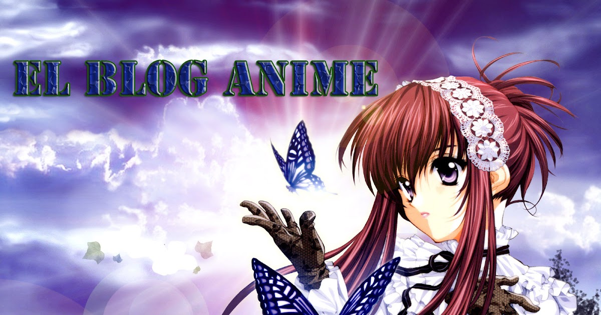 El Blog Anime アニメ: Bienvenidos