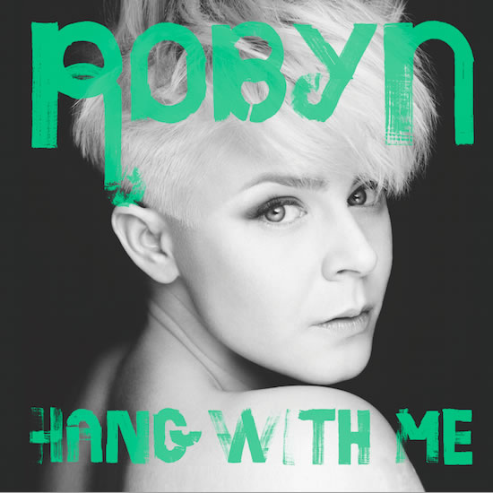 Robyn Hang With Me
