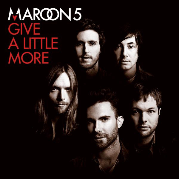maroon 5 give a little more 1