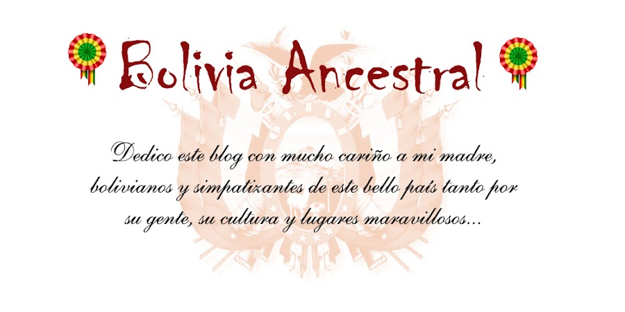 Bolivia Ancestral...