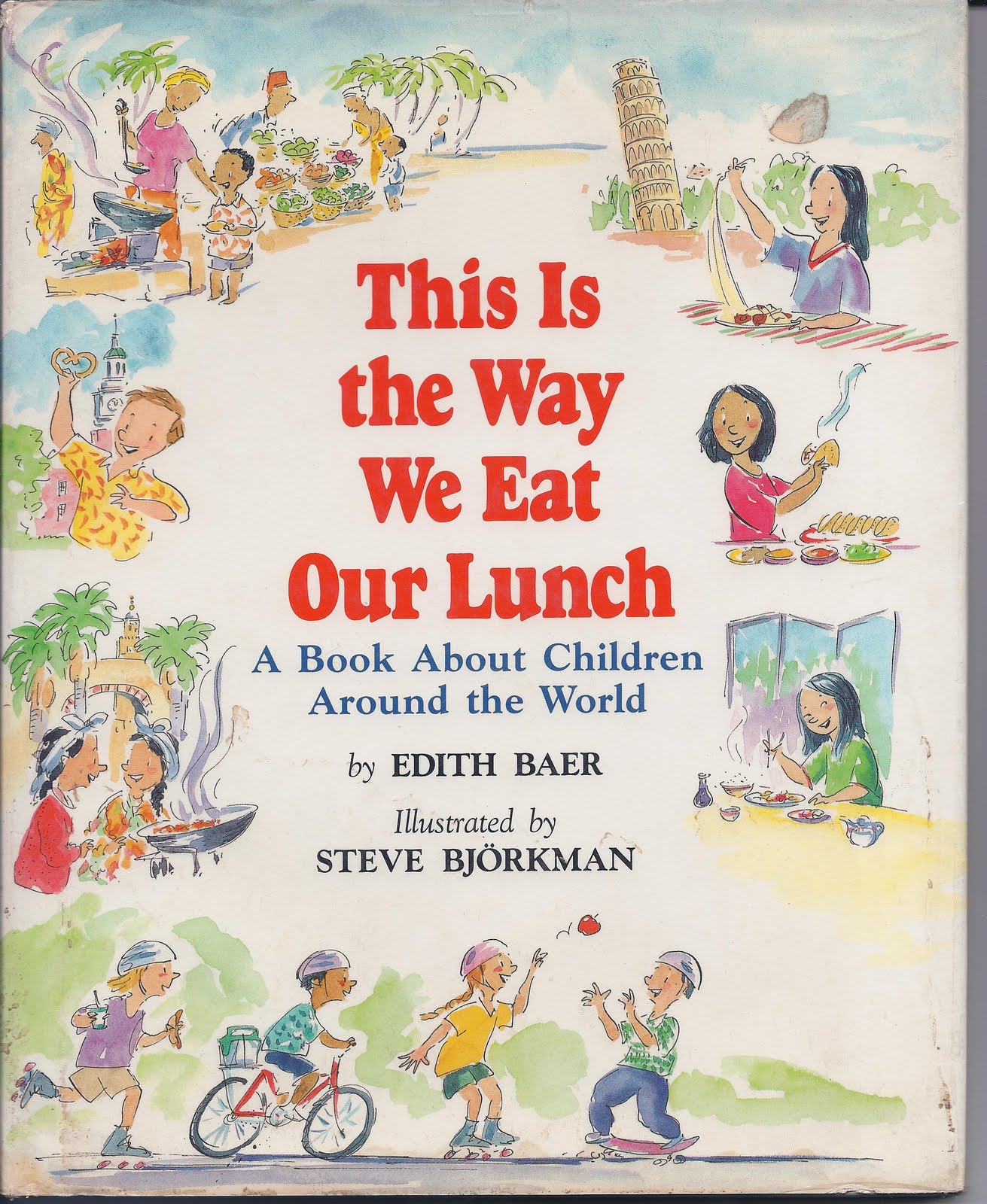 This is the Way We Eat Our Lunch. a Book About Children Around the World Edith Baer