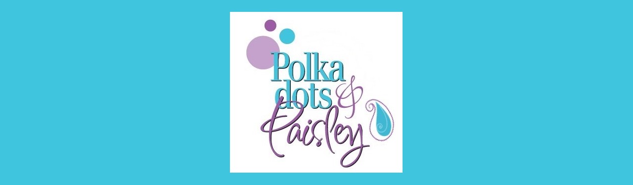 Polka Dots and Paisley