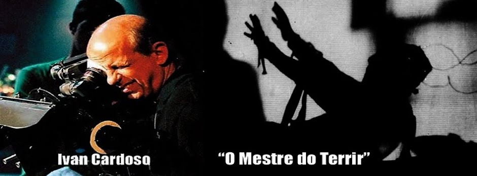 Ivan Cardoso "O Mestre do Terrir"