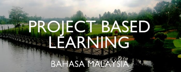 Project Based Learning : Bahasa Malaysia
