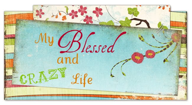 My Blessed and Crazy Life