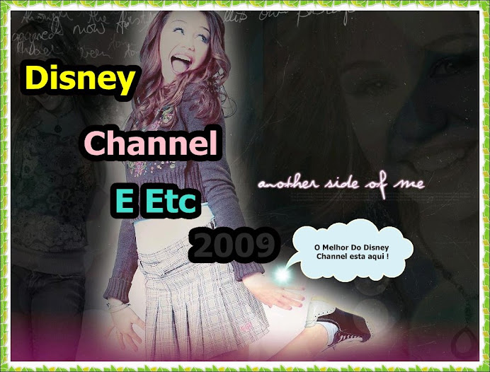 Disney Channel e etc 2009: O Melhor Do Disney Channel só aqui !