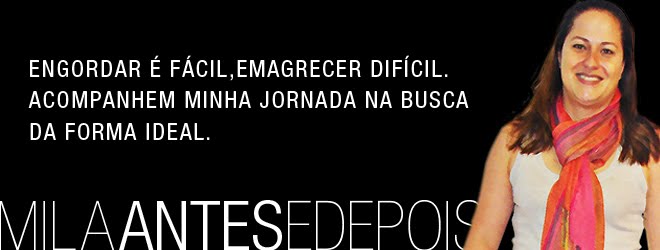 Mila Antes e Depois